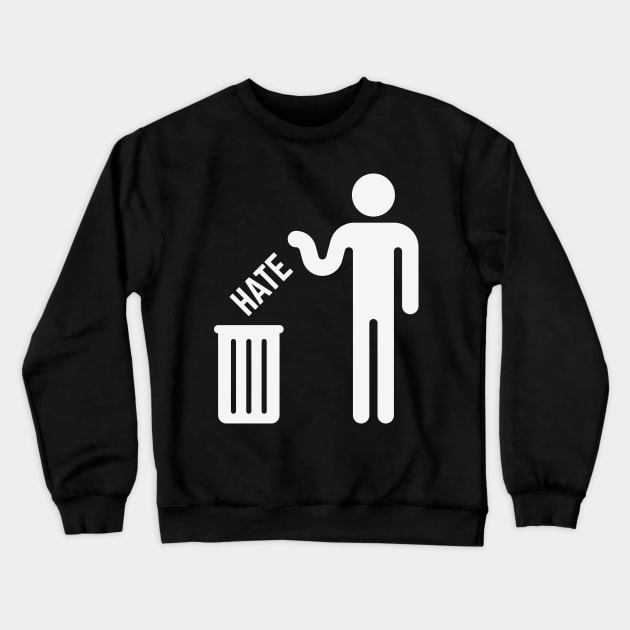 Throw Your Hate Away! (White) Crewneck Sweatshirt by MrFaulbaum